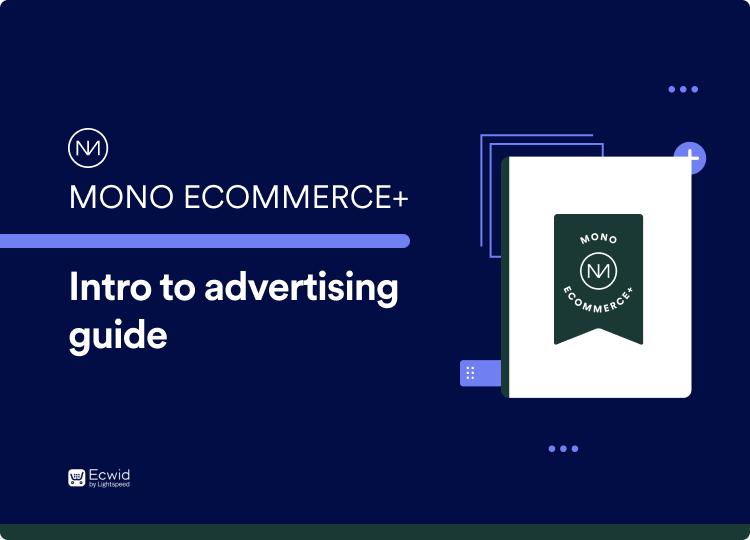 Mono Ecommerce+ - Intro to advertising guide