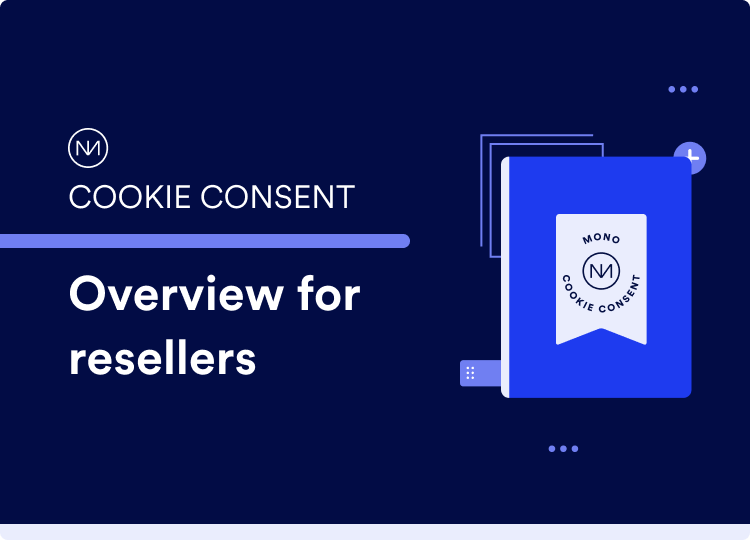 Mono Cookie Consent: Overview for resellers
